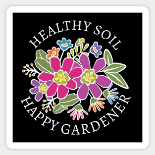 Healthy Soil Happy Gardener Sticker